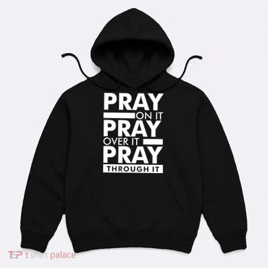 Pray On It Hoodie