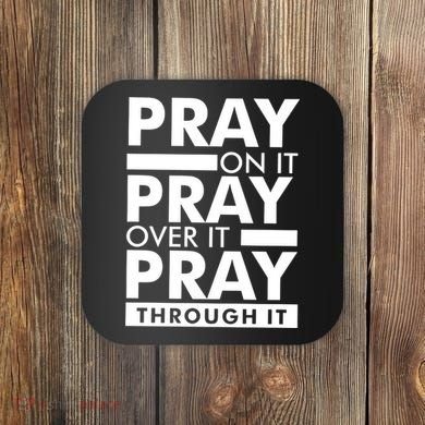 Pray On It Coaster