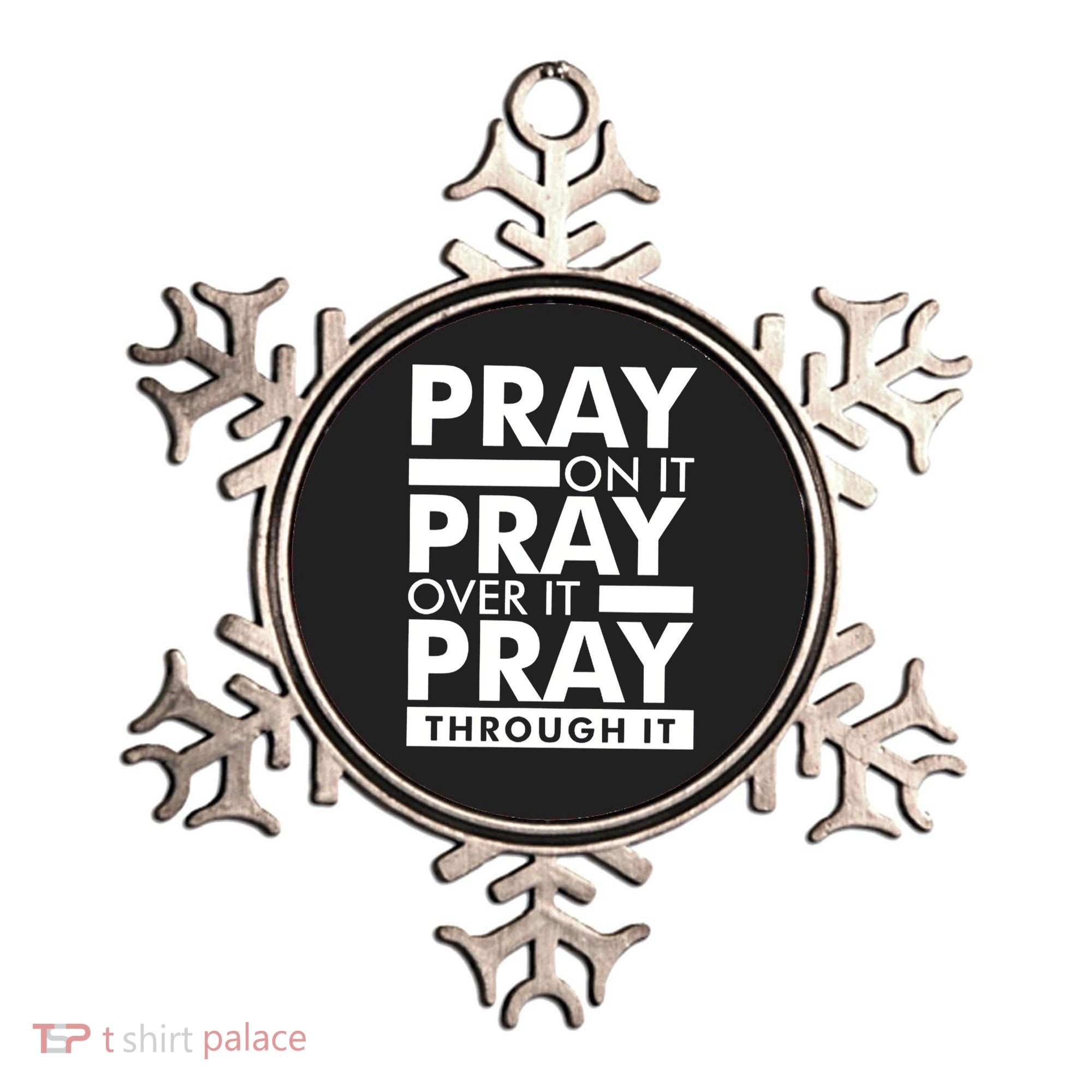 Pray On It Ornament