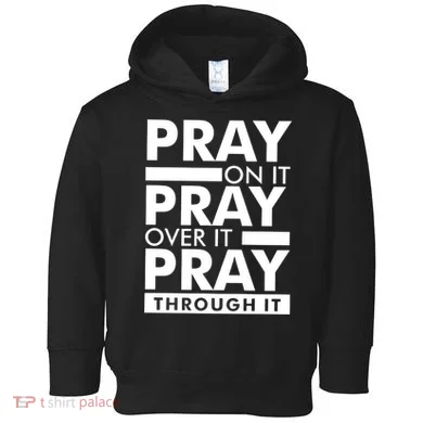 Pray On It Toddler Hoodie