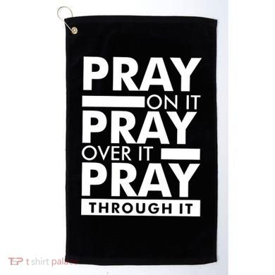 Pray On It Golf Towel
