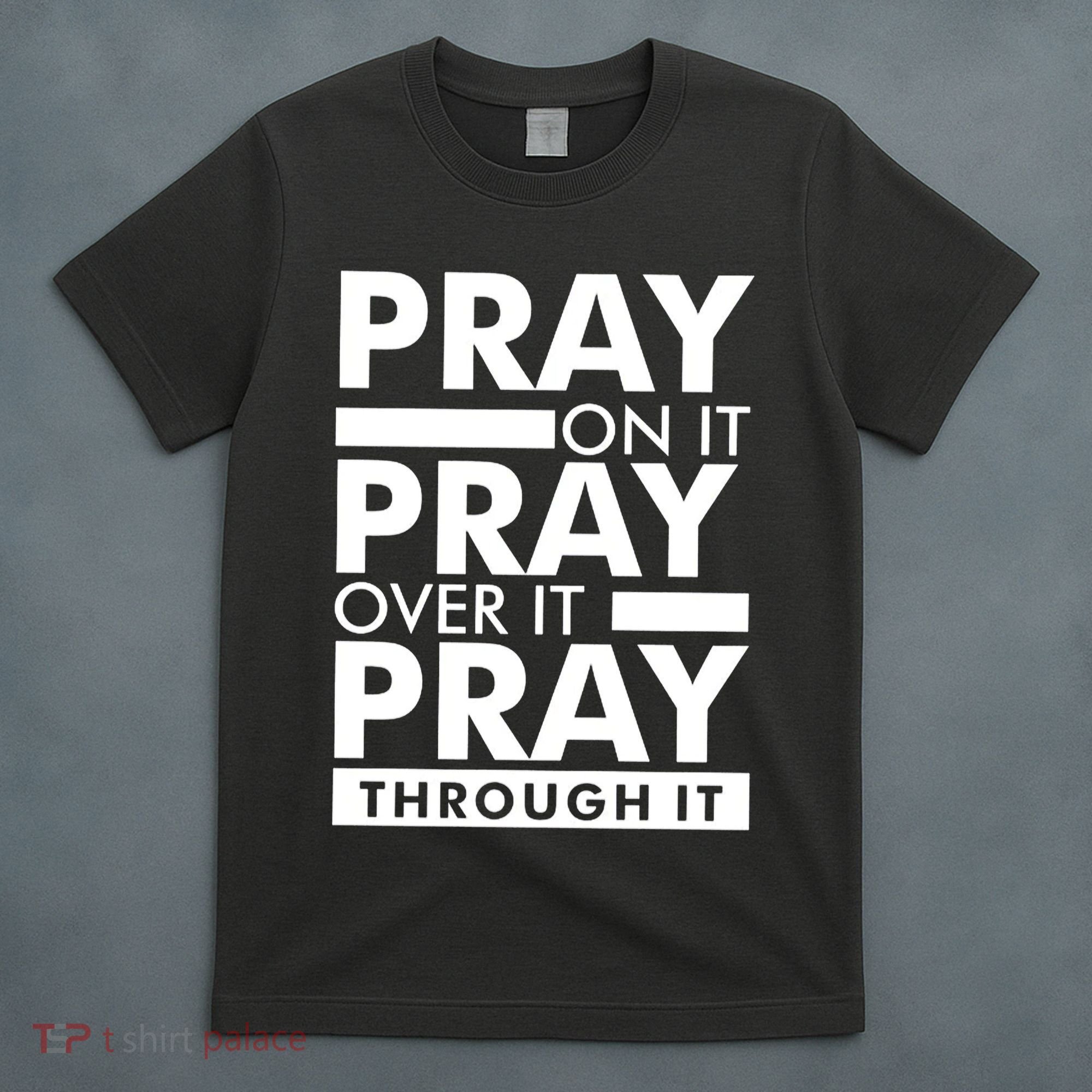 Pray On It T-Shirt