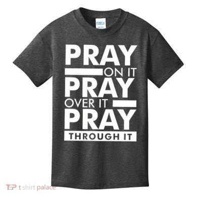 Pray On It Kids T-Shirt