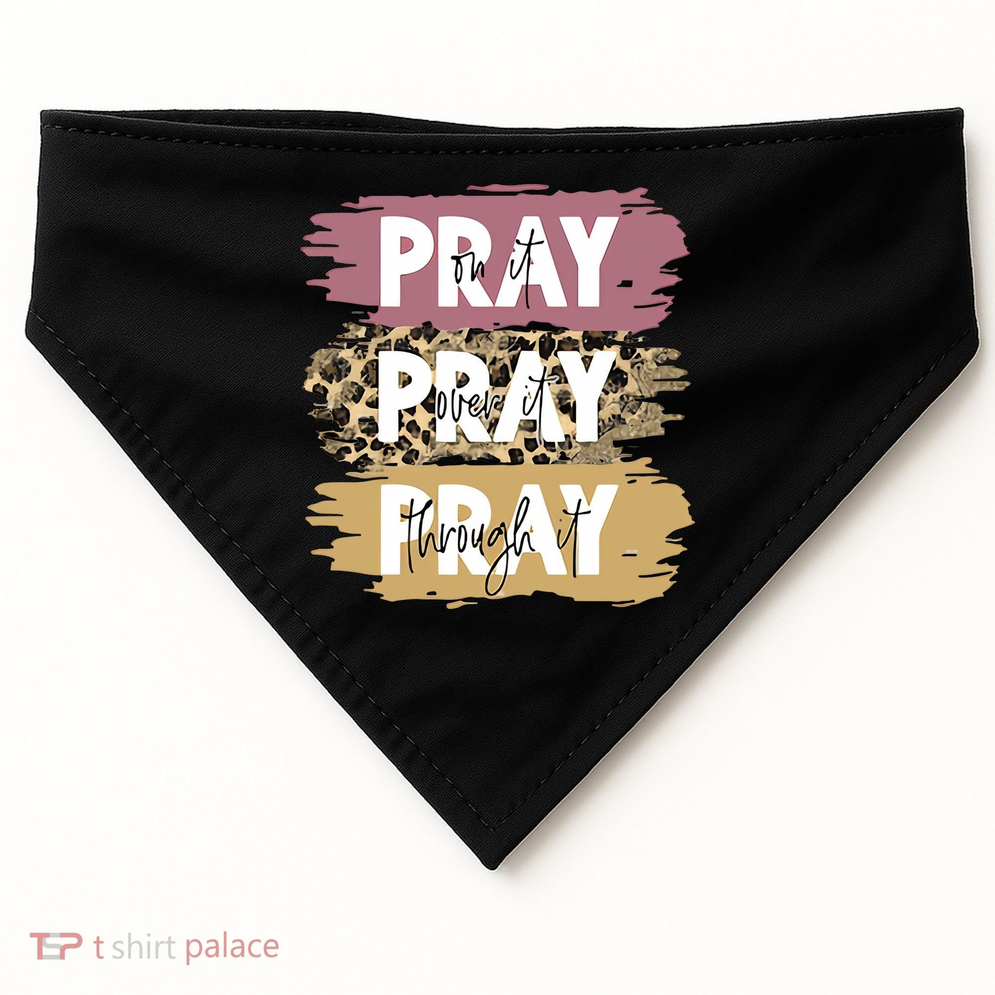 Pray On It Pray Over It Pray Through It Prayer Faith Religious USA-Made Doggie Bandana