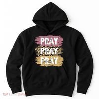 Pray On It Pray Over It Pray Through It Prayer Faith Religious Hoodie thumb 0