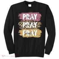 Pray On It Pray Over It Pray Through It Prayer Faith Religious Sweatshirt thumb 0
