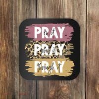 Pray On It Pray Over It Pray Through It Prayer Faith Religious Coaster thumb 0