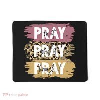 Pray On It Pray Over It Pray Through It Prayer Faith Religious Mousepad thumb 0