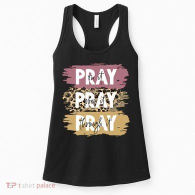 Pray On It Pray Over It Pray Through It Prayer Faith Religious Women's Tank Top