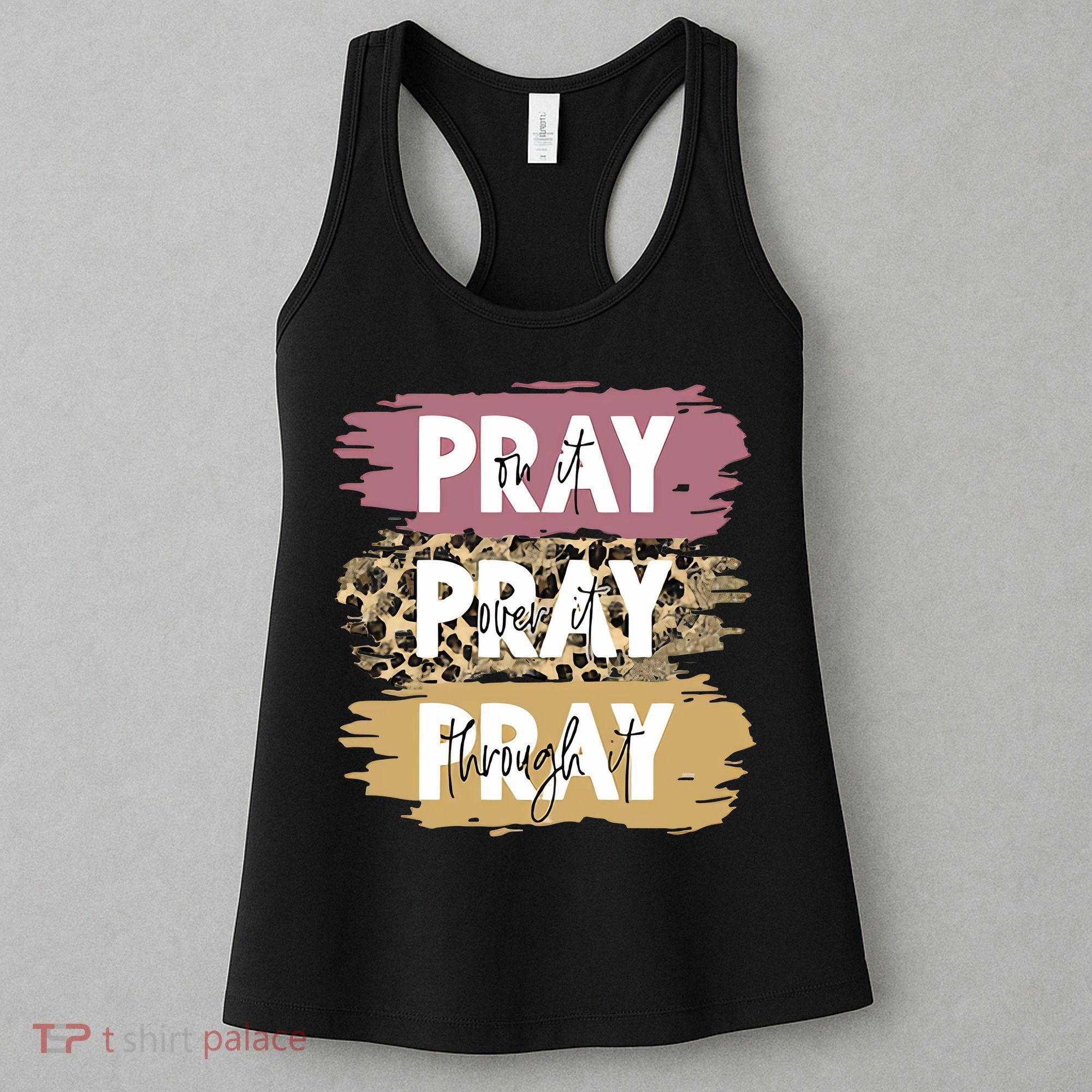 Pray On It Pray Over It Pray Through It Prayer Faith Religious Women's Tank Top