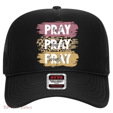 Pray On It Pray Over It Pray Through It Prayer Faith Religious Hat