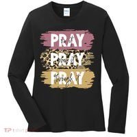 Pray On It Pray Over It Pray Through It Prayer Faith Religious Women's Long Sleeve Shirt thumb 0