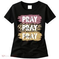 Pray On It Pray Over It Pray Through It Prayer Faith Religious Women's T-Shirt thumb 0