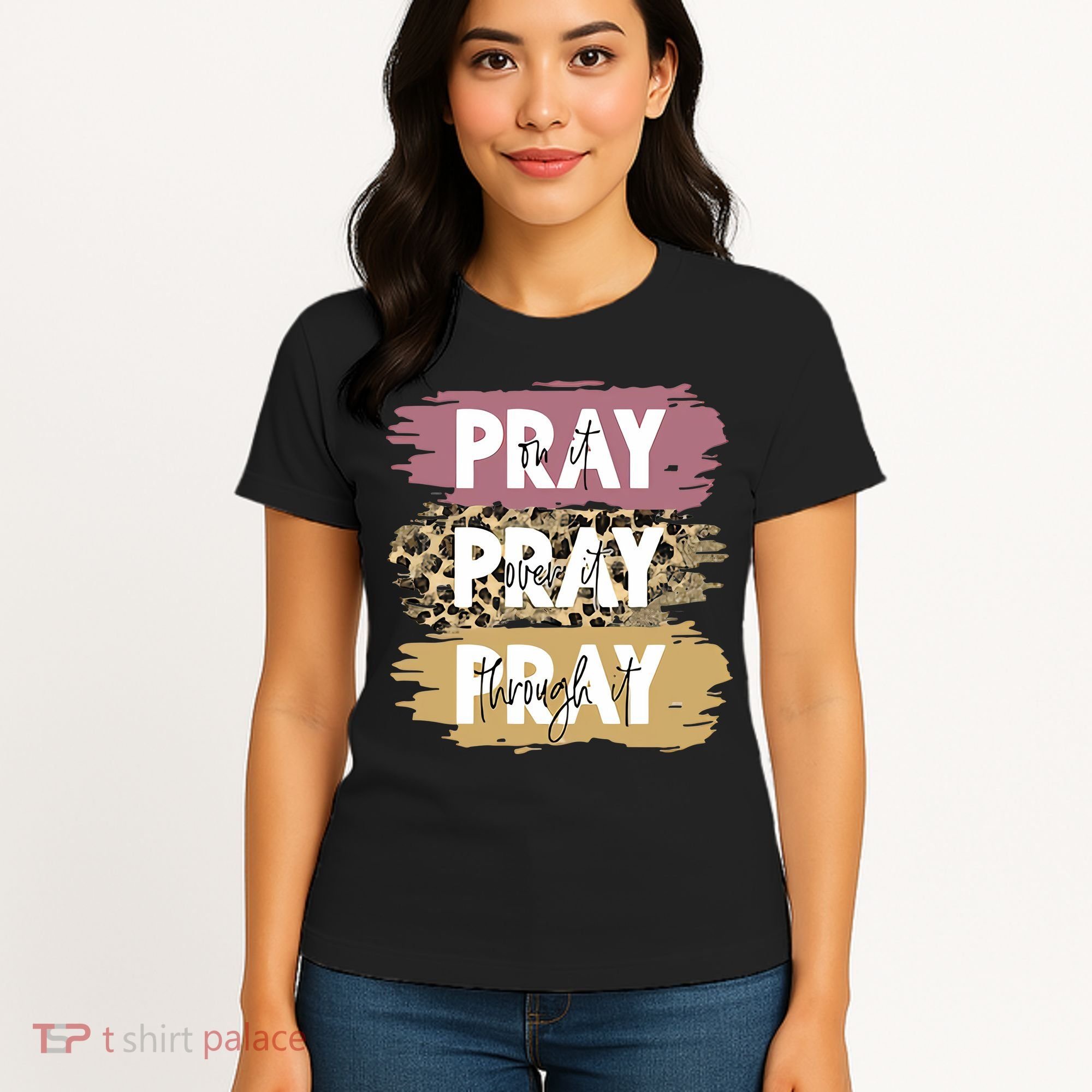 Pray On It Pray Over It Pray Through It Prayer Faith Religious Women's T-Shirt