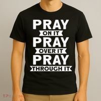 Pray On It, Pray Over It, Pray Through It Christian Faith T-Shirt thumb 3