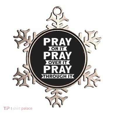 Pray On It, Pray Over It, Pray Through It Christian Faith Ornament