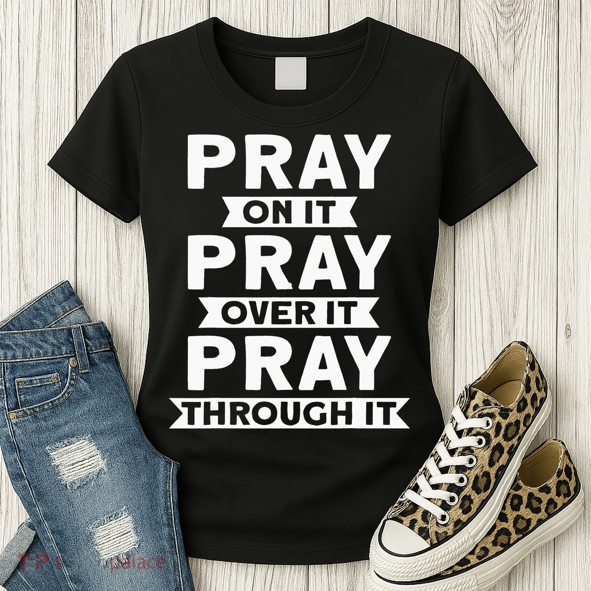 Pray On It, Pray Over It, Pray Through It Christian Faith Women's T-Shirt