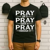 Pray On It Pray Over It Pray Through It Christian Faith T-Shirt thumb 6