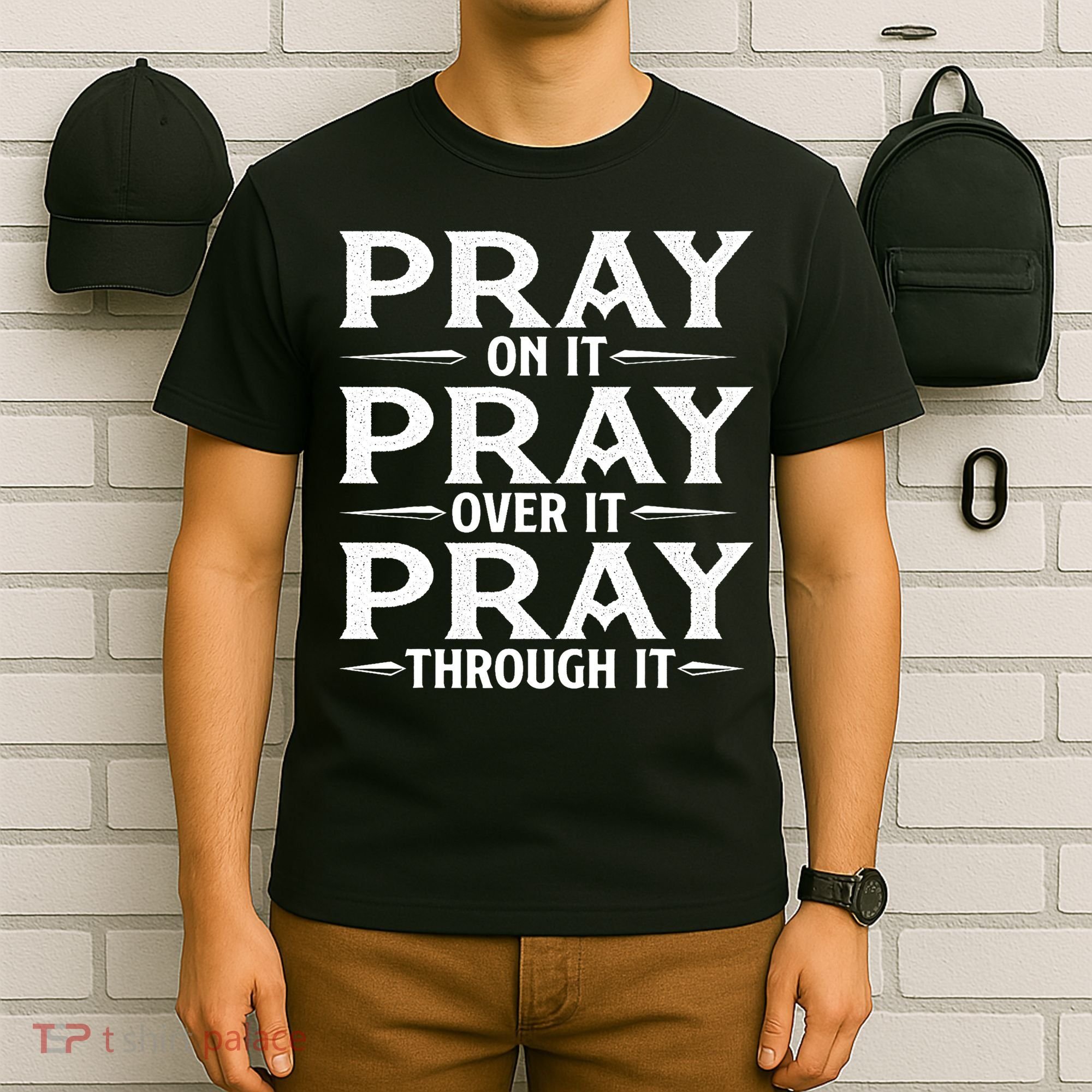 Pray On It Pray Over It Pray Through It Christian Faith T-Shirt