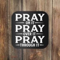 Pray On It Pray Over It Pray Through It Christian Faith Coaster thumb 0
