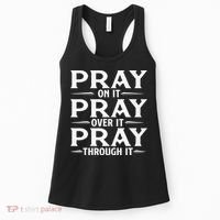 Pray On It Pray Over It Pray Through It Christian Faith Women's Tank Top thumb 0