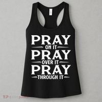 Pray On It Pray Over It Pray Through It Christian Faith Women's Tank Top thumb 3