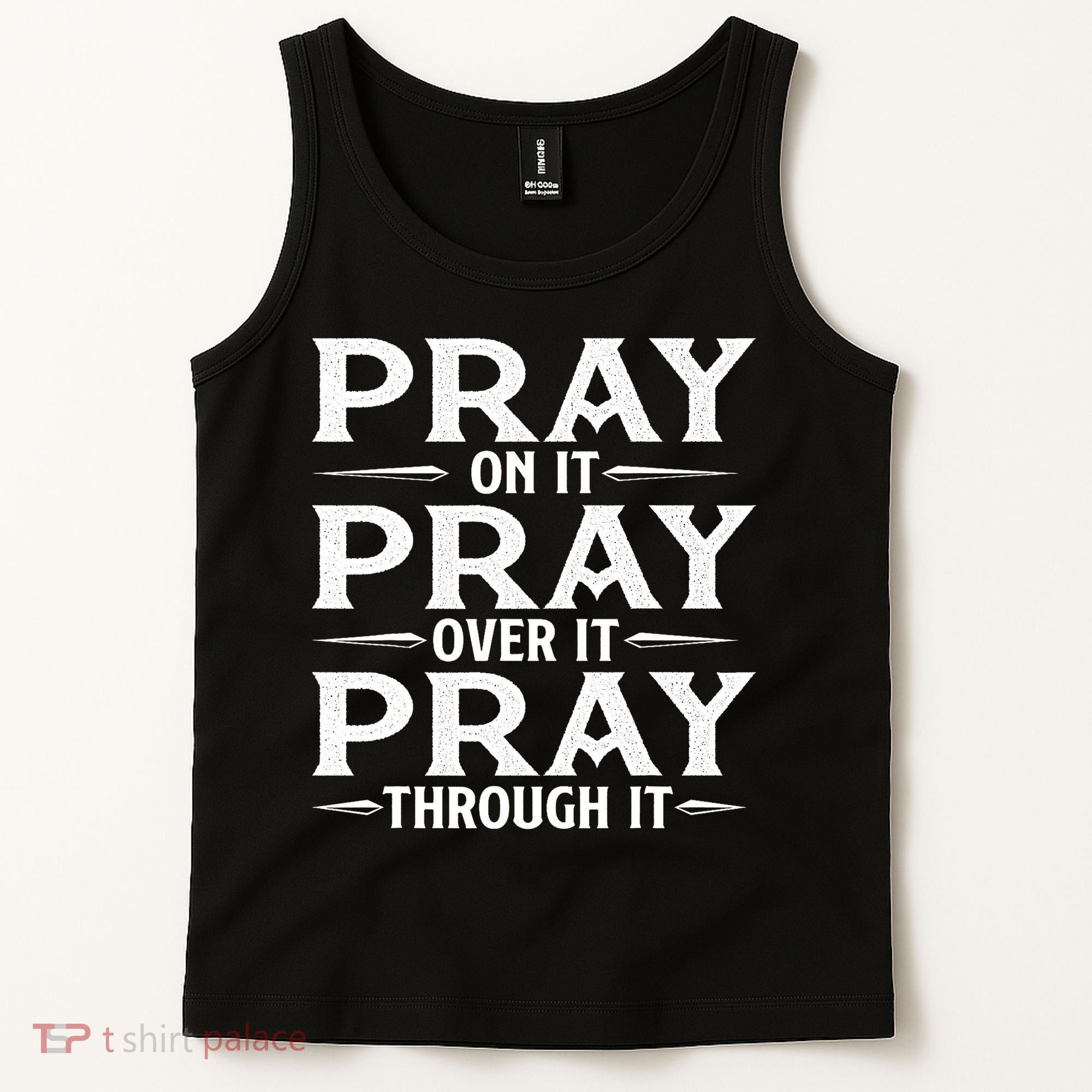 Pray On It Pray Over It Pray Through It Christian Faith Tank Top
