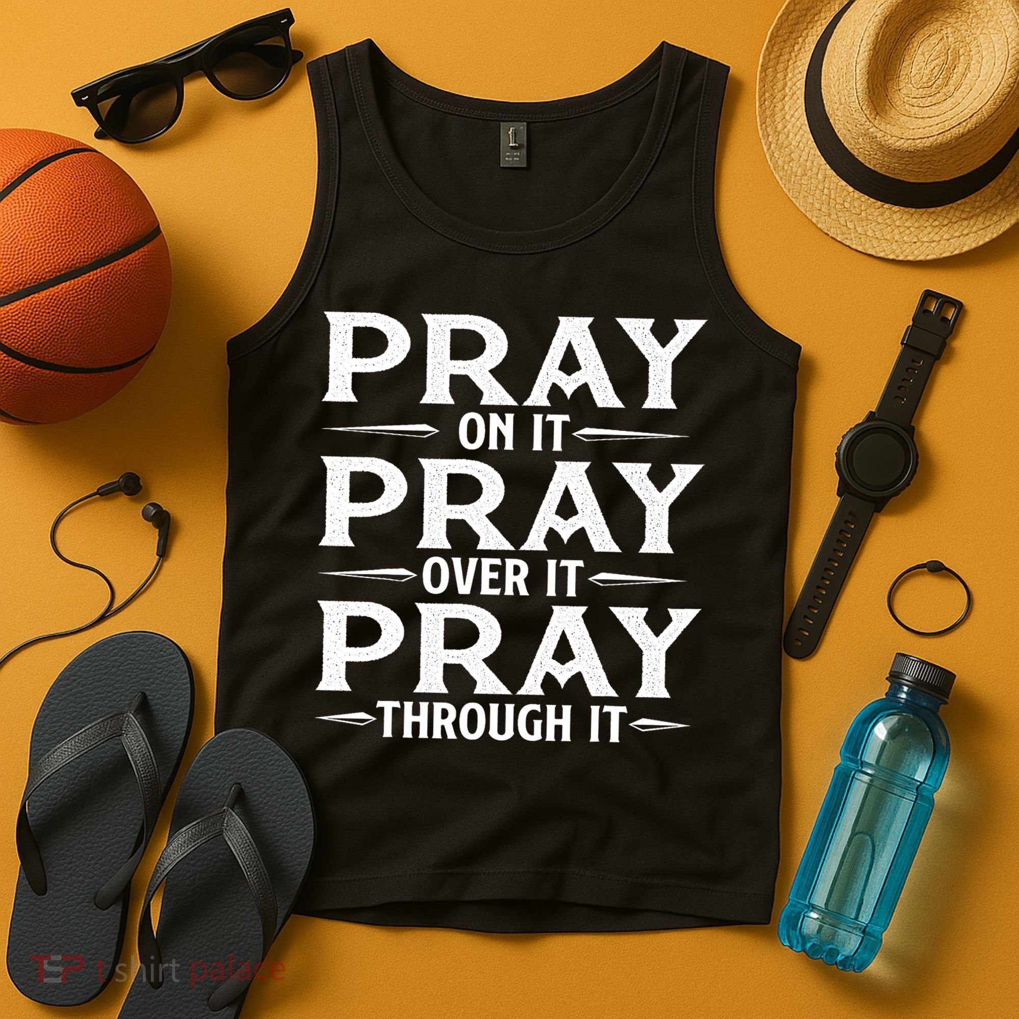 Pray On It Pray Over It Pray Through It Christian Faith Tank Top