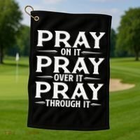 Pray On It Pray Over It Pray Through It Christian Faith Golf Towel thumb 1