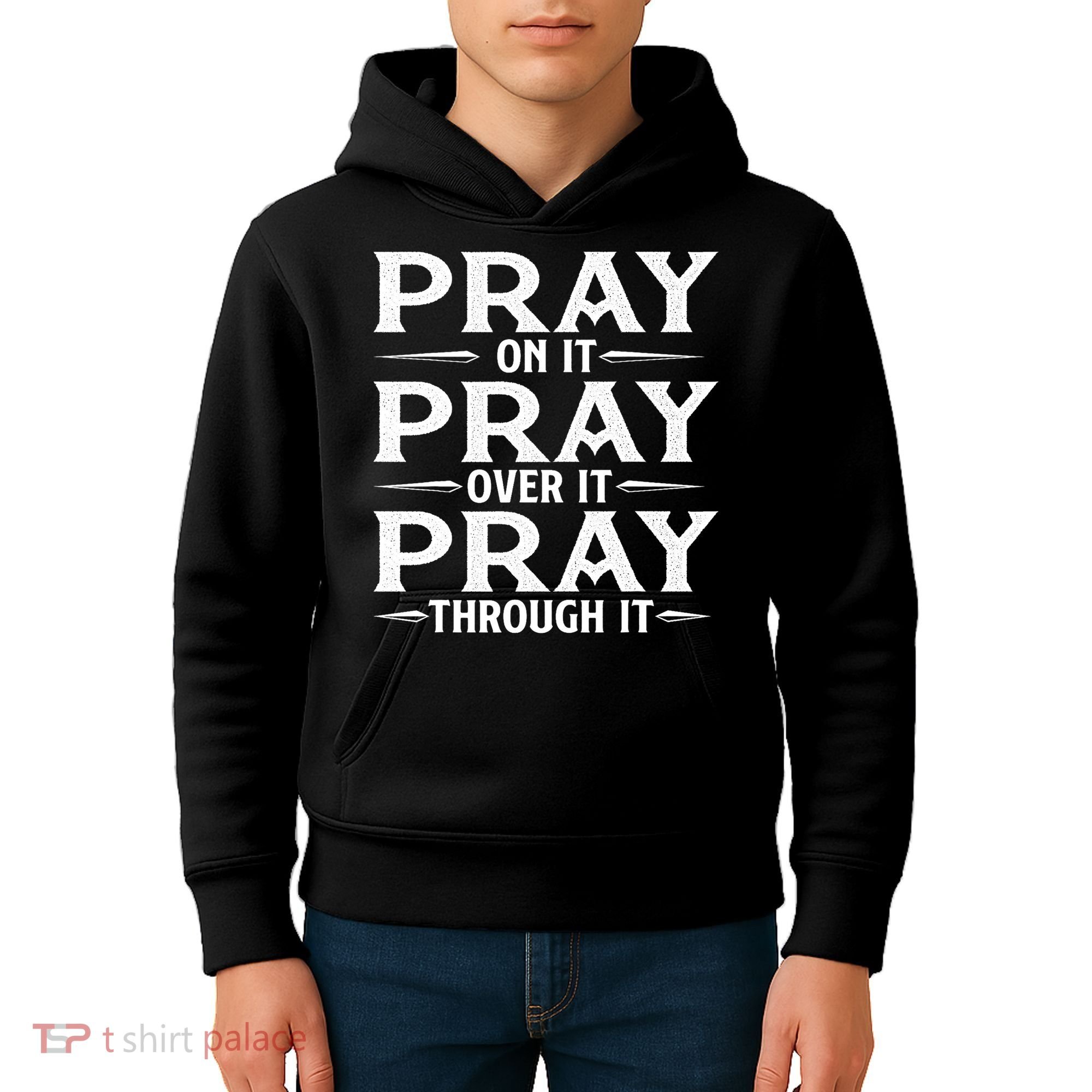 Pray On It Pray Over It Pray Through It Christian Faith Kids Hoodie