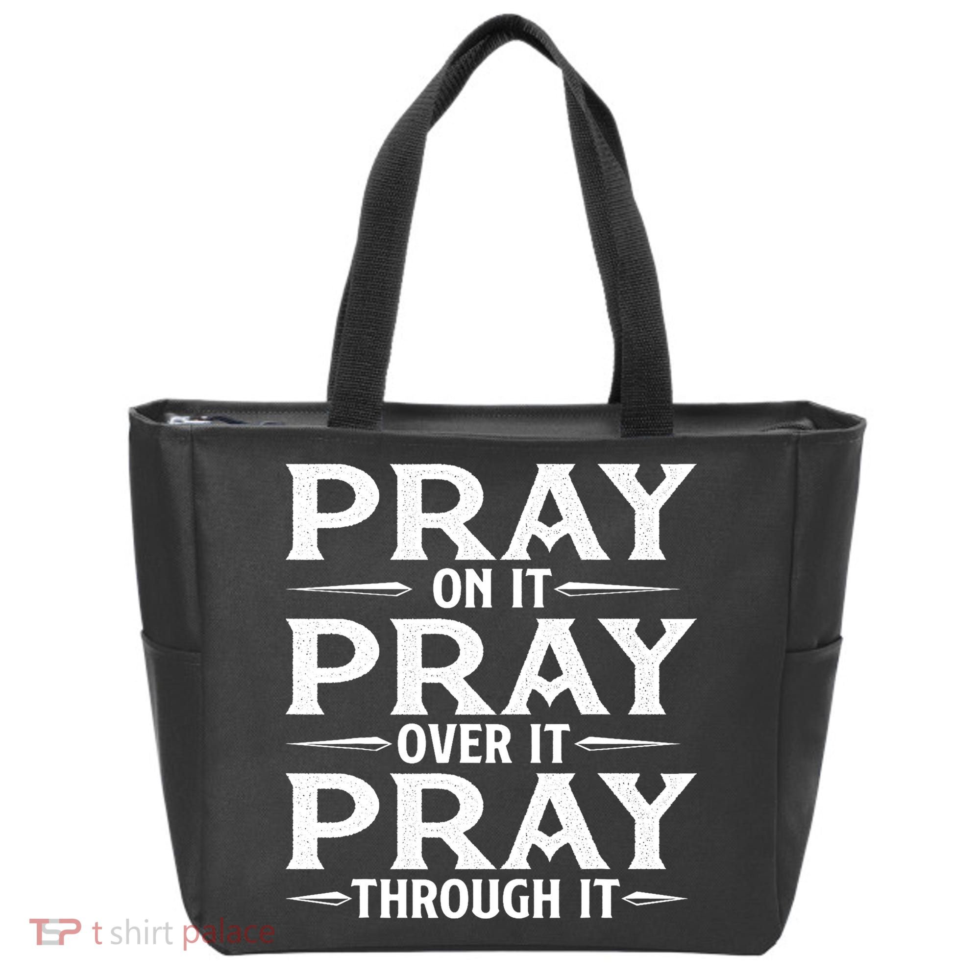 Pray On It Pray Over It Pray Through It Christian Faith Tote Bag