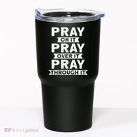 Pray On It Pray Over It Pray Through It Christian Tumbler thumb 0