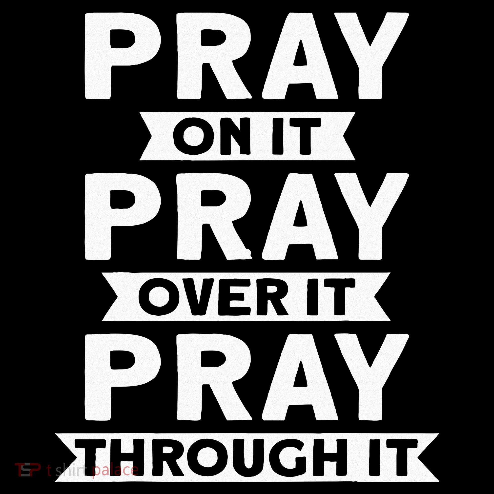 Pray On It Pray Over It Pray Through It Christian Women's Tank Top