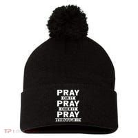 Pray On It Pray Over It Pray Through It Christian Pom Pom 12in Knit Beanie thumb 0