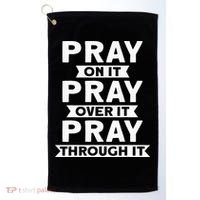 Pray On It Pray Over It Pray Through It Christian Golf Towel thumb 0