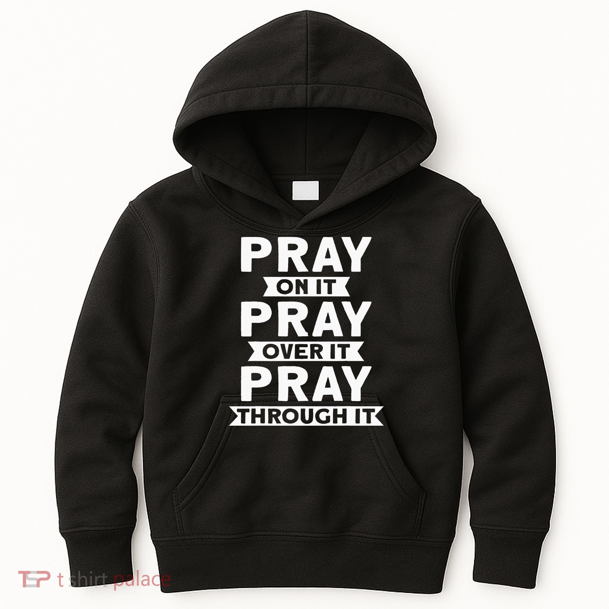 Pray On It Pray Over It Pray Through It Christian Kids Hoodie