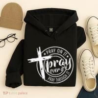 Pray On It Pray Over It Pray Through It Christian Hoodie thumb 4