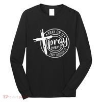 Pray On It Pray Over It Pray Through It Christian Long Sleeve Shirt thumb 0