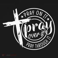 Pray On It Pray Over It Pray Through It Christian Long Sleeve Shirt thumb 2