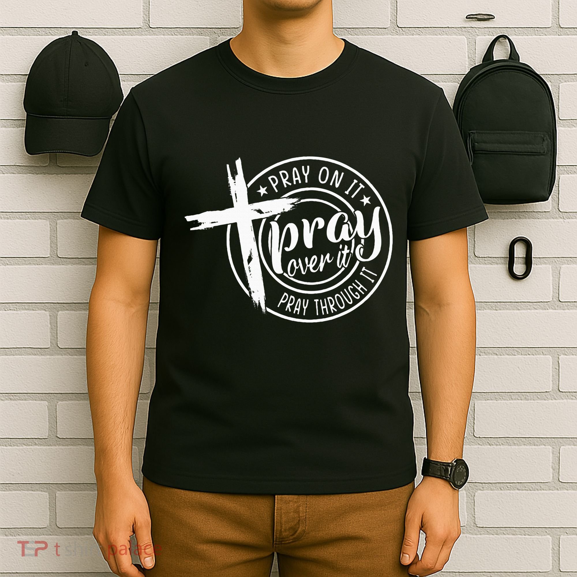 Pray On It Pray Over It Pray Through It Christian T-Shirt