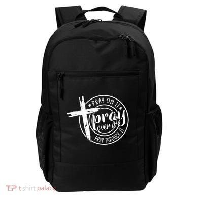 Pray On It Pray Over It Pray Through It Christian Backpack