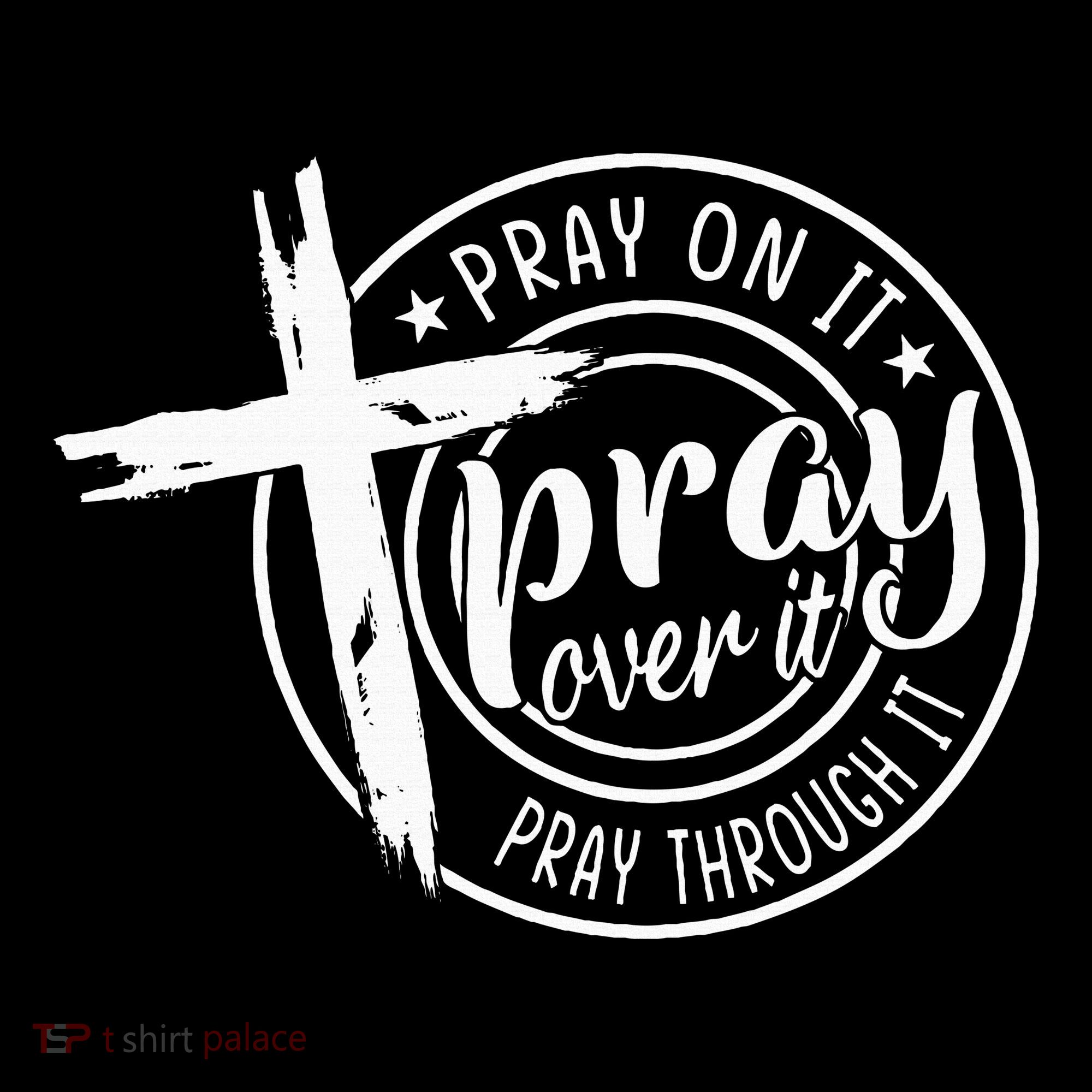Pray On It Pray Over It Pray Through It Christian Women's Tank Top