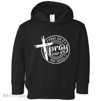 Pray On It Pray Over It Pray Through It Christian Toddler Hoodie thumb 0