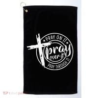 Pray On It Pray Over It Pray Through It Christian Golf Towel thumb 0