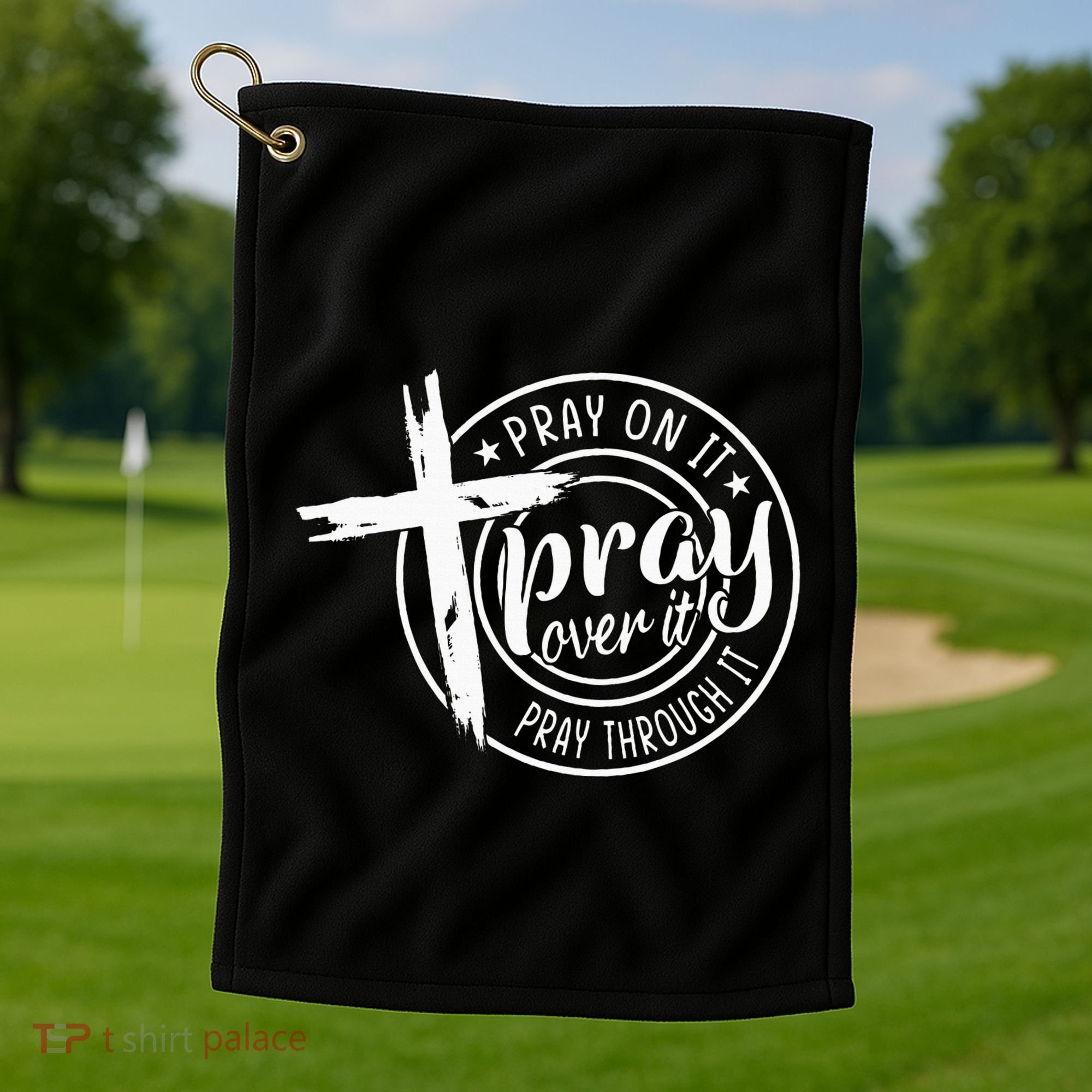 Pray On It Pray Over It Pray Through It Christian Golf Towel