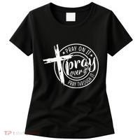 Pray On It Pray Over It Pray Through It Christian Women's T-Shirt thumb 0