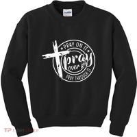 Pray On It Pray Over It Pray Through It Christian Kids Sweatshirt thumb 0