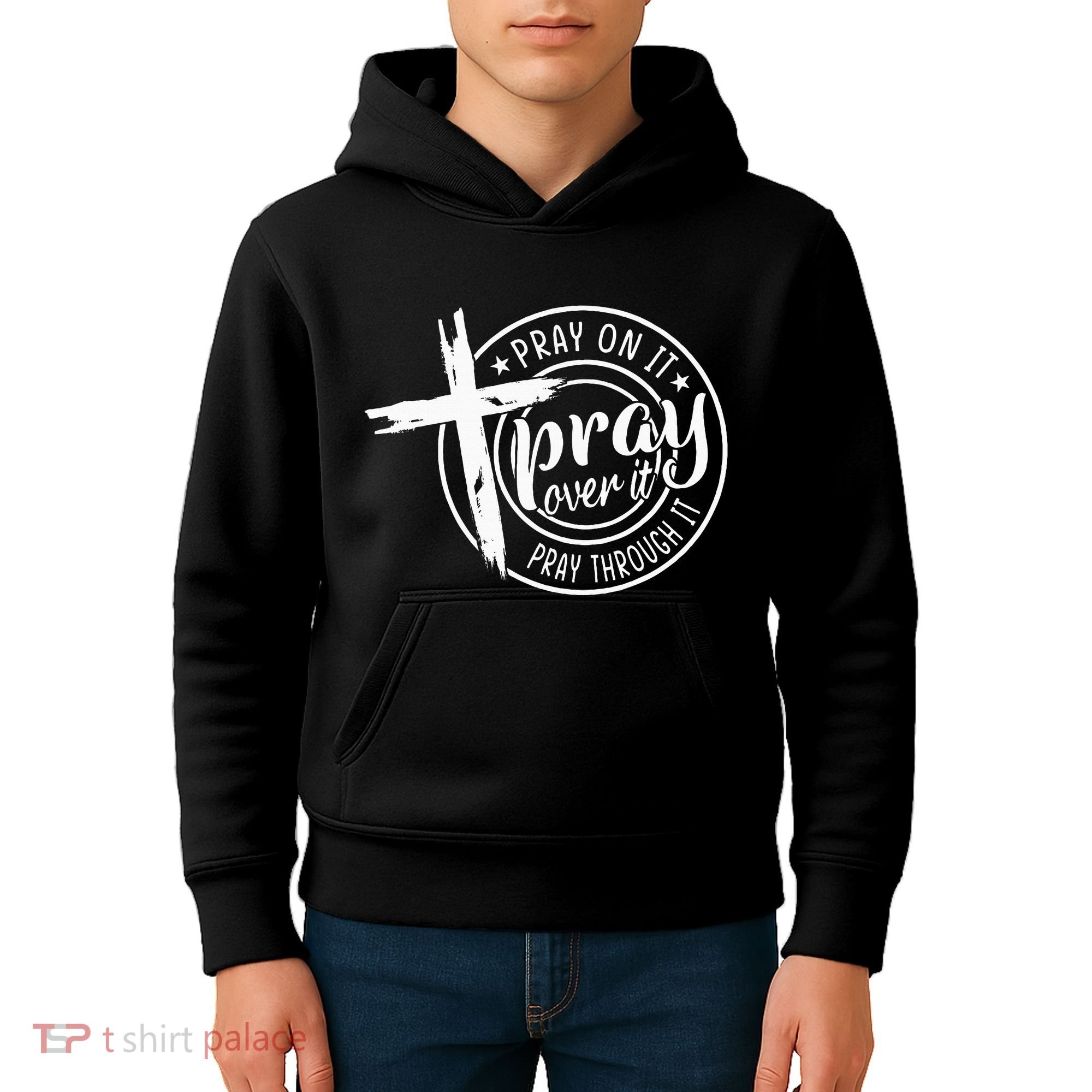 Pray On It Pray Over It Pray Through It Christian Kids Hoodie