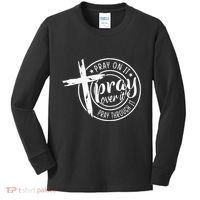 Pray On It Pray Over It Pray Through It Christian Kids Long Sleeve Shirt thumb 0