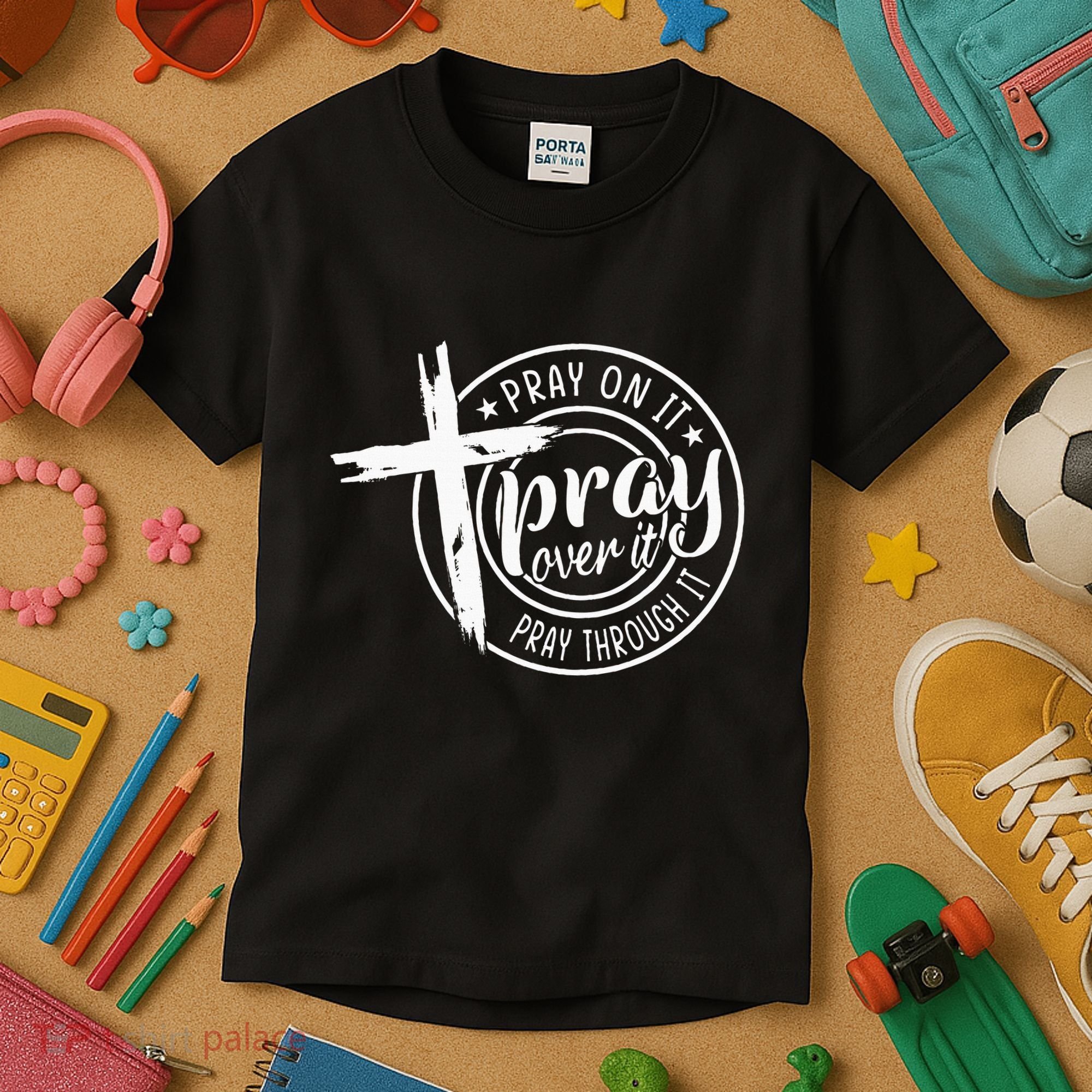Pray On It Pray Over It Pray Through It Christian Kids T-Shirt